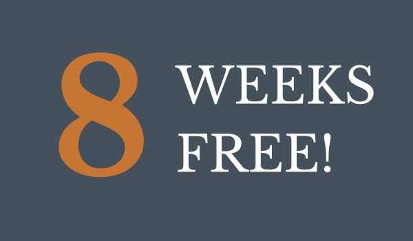 Enjoy Up To 8 WEEKS Free! 